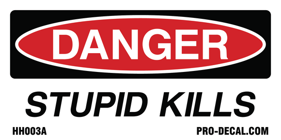 danger stupid kills hart hat sticker