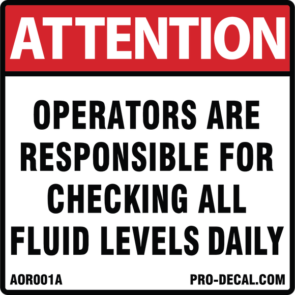Attention operators are responsible fluid level safety and warning decal