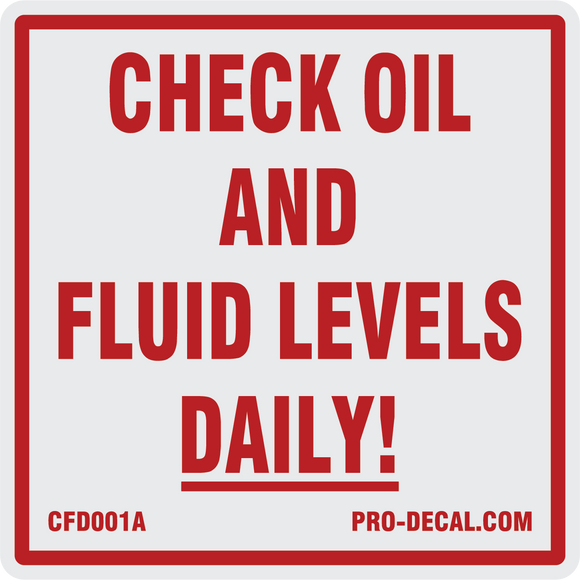 Check oil and fluid levels daily