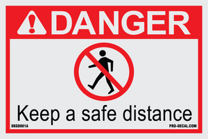 Danger keep a safe distance