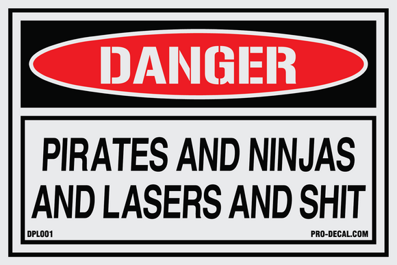 Danger pirates and ninjas and lasers and sh*t