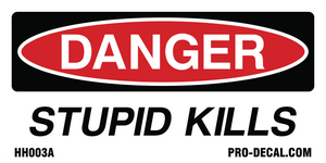 danger stupid kills hart hat sticker