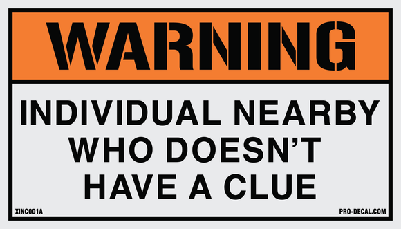 Warning Individual Nearby Who Doesn't Have a Clue humorous decal