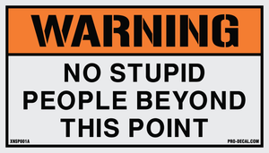 Warning no stupid people beyond this point humorous decal