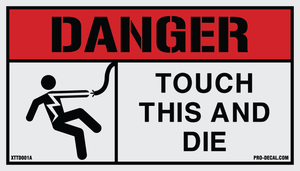 Danger touch this and die humorous decal