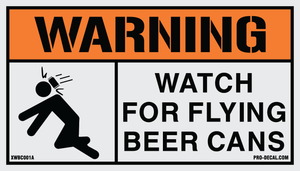 Warning watch for flying beer cans humorous decal