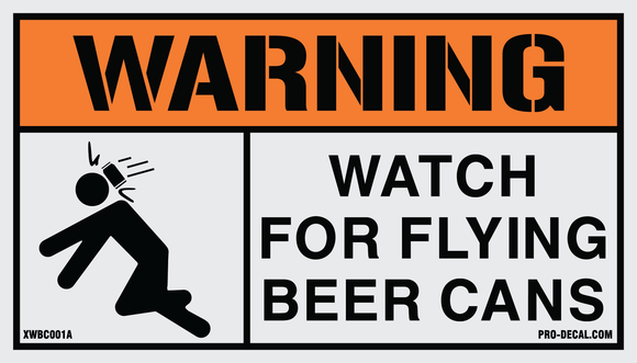 Warning watch for flying beer cans humorous decal